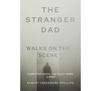 The Stranger Dad: Walks On the Scene (The Valley: Short Stories of Pain, Promise, and Purpose)