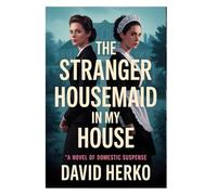 The Stranger Housemaid in My House: A Novel of Domestic Suspense (Women's Fiction)