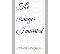 The stranger I married