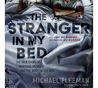 The Stranger in My Bed: The True Story of Marriage, Murder, and the Body in the Box