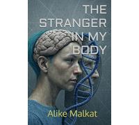 THE STRANGER IN MY BODY
