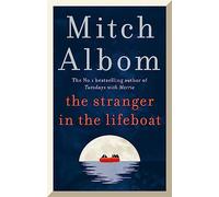 The Stranger in the Lifeboat: Mitch Albom