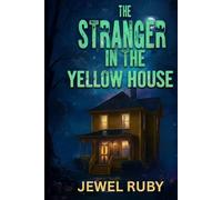 The Stranger in the Yellow House
