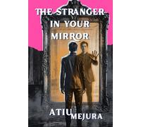 THE STRANGER IN YOUR MIRROR: The Brutal Truth About How You Lost Yourself and How to Take Your Life Back