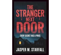THE STRANGER NEXT DOOR: Every Secret Has a Price