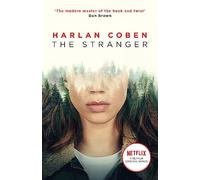 The Stranger. Now A Major Netflix Show: A gripping thriller from the #1 bestselling creator of hit Netflix show Fool Me Once