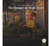 The Stranger on Maple Street: Smart & Safe Kids Adventures