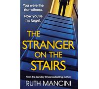The Stranger on the Stairs: The gripping new thriller from the Sunday Times bestselling author of The Woman on the Ledge