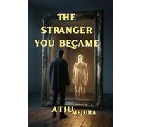THE STRANGER YOU BECAME: An Honest Conversation About Identity, Healing, and Returning to Yourself