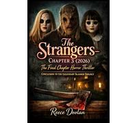 The Strangers - Chapter 3 (2026): The Final Chapter Horror Thriller | Conclusion to the Legendary Slasher Trilogy | Complete Movie Review & Behind-the-Scenes Insights
