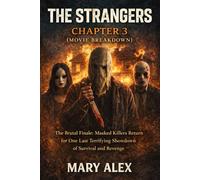 THE STRANGERS CHAPTER 3 (Movie Breakdown): The Brutal Finale: Masked Killers Return for One Last Terrifying Showdown of Survival and Revenge