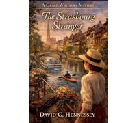 The Strasbourg Stranger: 86 (Grace Whitmore Mystery)