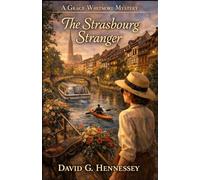 The Strasbourg Stranger: Book 86 in the Grace Whitmore Mystery Series