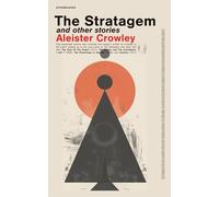 The Stratagem and other stories (Principle Edition): This expanded volume also includes four essays: The Soul Of The Desert (1917), The Soldier and ... of Hashish (1909), and Cocaine (1917)