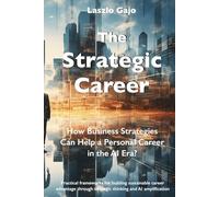 The Strategic Career: How Business Strategies Can Help a Personal Career in the AI Era?