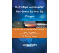 The Strategic Communication Plan: Getting Buy-In for Big Changes