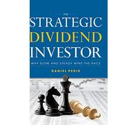 The Strategic Dividend Investor (GENERAL FINANCE & INVESTING)