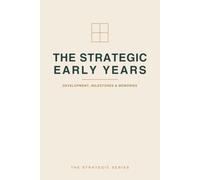 The Strategic Early Years: A Baby & Child Milestone, Memory & Photo Keepsake Journal - Track Development and Treasure the First Five Years