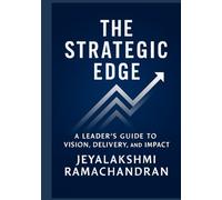 The Strategic Edge: Leadership for the Future