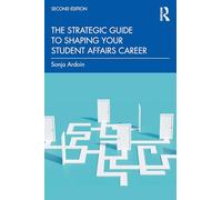 The Strategic Guide to Shaping Your Student Affairs Career