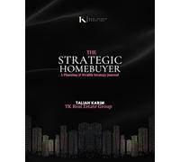 The Strategic Homebuyer: A Planning & Wealth Strategy Journal