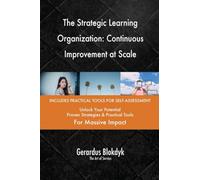 The Strategic Learning Organization: Continuous Improvement at Scale