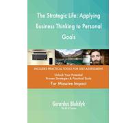 The Strategic Life: Applying Business Thinking to Personal Goals