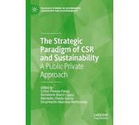 The Strategic Paradigm of CSR and Sustainability: A Public-Private Approach (Palgrave Studies in Governance, Leadership and Responsibility)