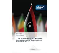 The Strategic Pulse of Civil Society: Public Relations and the Growth of NGOs in Post-Gadhafi Libya