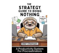 The Strategy Guide To Doing Nothing: FAKE Book Cover for Prank White Elephant Secret Santa Novelty Joke Blank Journal Notebook