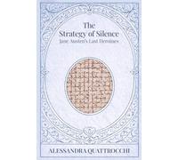 The Strategy of Silence: Jane Austen's Last Heroines