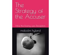 The Strategy of the Accuser: How the Enemy uses Deception