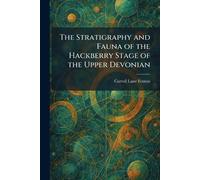 The Stratigraphy and Fauna of the Hackberry Stage of the Upper Devonian