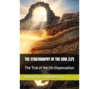 THE STRATIGRAPHY OF THE SOUL [LP]: The Trial of the 7th Dispensation (Large Print PaperBacks)