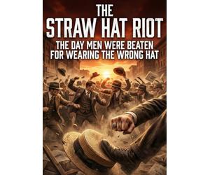The Straw Hat Riot: The day men were beaten for wearing the wrong hat