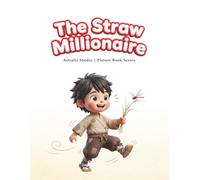 The Straw Millionaire: A Gentle Japanese Folktale Read-Aloud for Ages 3-5 (Read with Astraliz: World Folktales Picture Books)