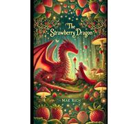 The Strawberry Dragon (Dragons are sweet)
