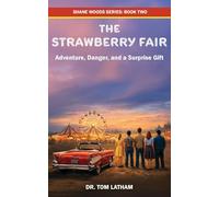 The Strawberry Fair: Adventure, Danger, and a Surprise Gift: 2 (Shawn Wood)