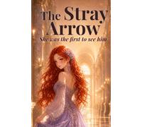 The Stray Arrow: A Reborn Duchess Novella (Reborn Duchess Universe)