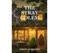The Stray Golem (The Brambleway Teahouse)