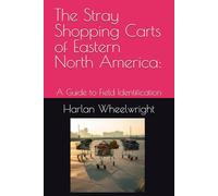 The Stray Shopping Carts of Eastern North America:: A Guide to Field Identification (Gag gifts)
