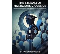 The Stream of Homicidal Violence: Procedural Justice, Legitimacy and Multi-Level Policing Model