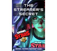 The Streamer's Secret: Brawl Stars Redemption: 3 (Brawlstars books)