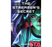 The Streamer's Secret: Redemption (Video Game Books)