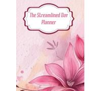 The Streamlined Day Planner: A Minimalist Daily Organizer for Effortless Productivity