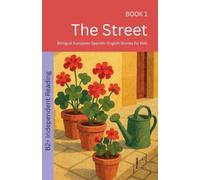The Street: Bilingual European Spanish-English Stories for Kids: 1 (The 52 Story Method - Independent Reading (B2+))