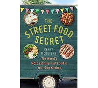 The Street Food Secret: The World's Most Exciting Fast Food in Your Own Kitchen (The Takeaway Secret)