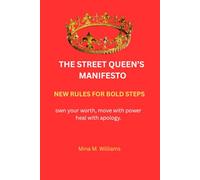 The street queen's manifesto: New rules for bold steps