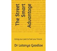 The Street Smart Advantage: Using your past to fuel your future