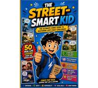 THE STREET-SMART KID: The Ultimate Comic Guide to Mastering Life's Daily Challenges